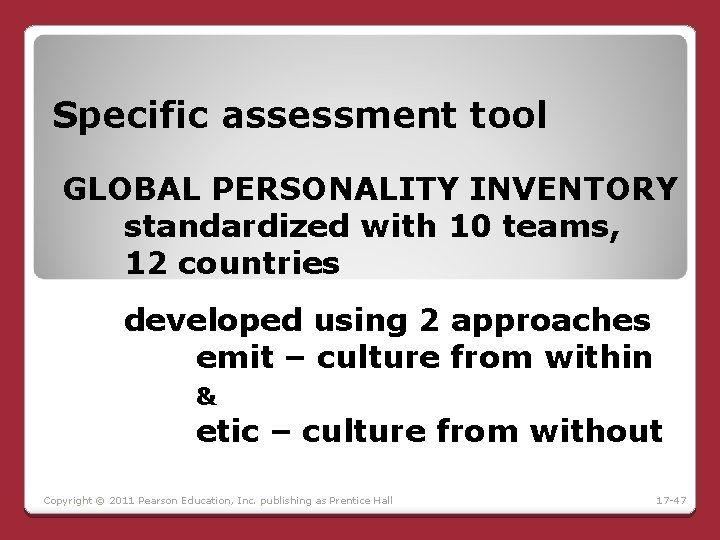 Specific assessment tool GLOBAL PERSONALITY INVENTORY standardized with 10 teams, 12 countries developed using Specific assessment tool GLOBAL PERSONALITY INVENTORY standardized with 10 teams, 12 countries developed using