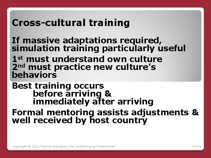 Cross-cultural training If massive adaptations required, simulation training particularly useful 1 st must understand Cross-cultural training If massive adaptations required, simulation training particularly useful 1 st must understand