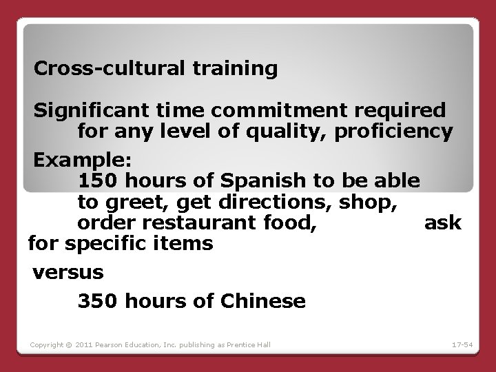 Cross-cultural training Significant time commitment required for any level of quality, proficiency Example: 150 Cross-cultural training Significant time commitment required for any level of quality, proficiency Example: 150