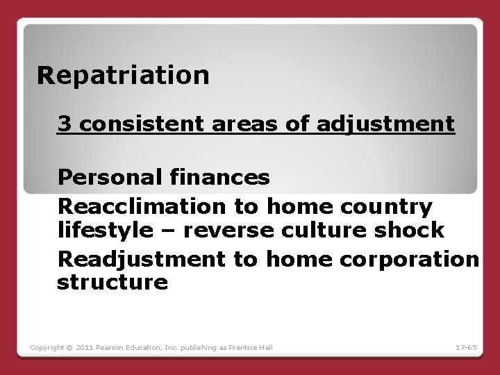 Repatriation 3 consistent areas of adjustment Personal finances Reacclimation to home country lifestyle – Repatriation 3 consistent areas of adjustment Personal finances Reacclimation to home country lifestyle –