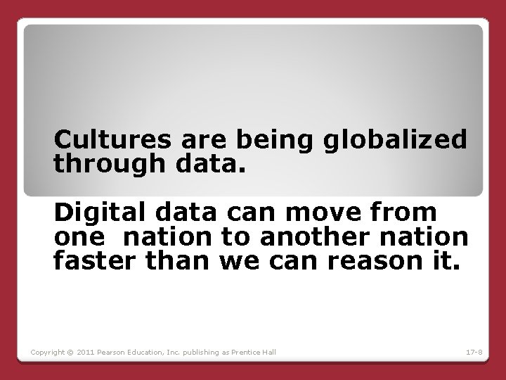 Cultures are being globalized through data. Digital data can move from one nation to Cultures are being globalized through data. Digital data can move from one nation to