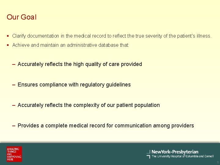 Our Goal § Clarify documentation in the medical record to reflect the true severity