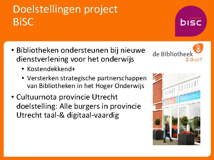 Doelstellingen project Bi. SC • Bibliotheken ondersteunen bij nieuwe dienstverlening voor het onderwijs •