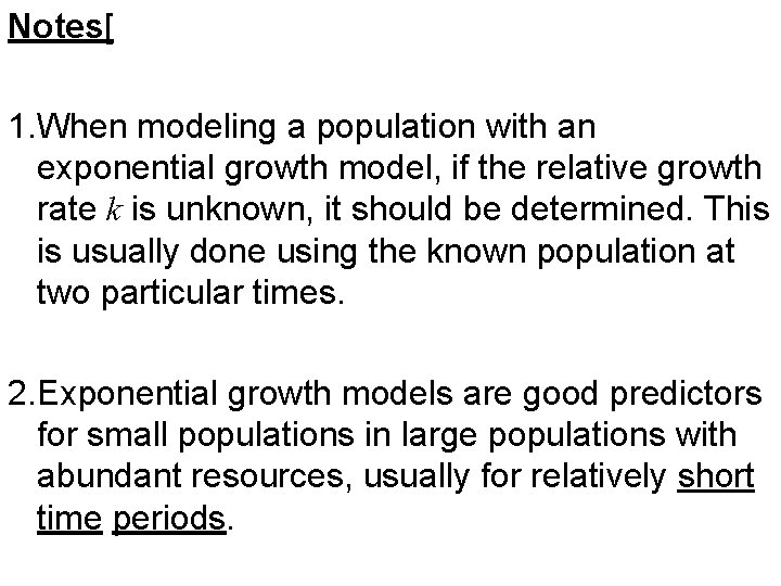 Notes[ 1. When modeling a population with an exponential growth model, if the relative