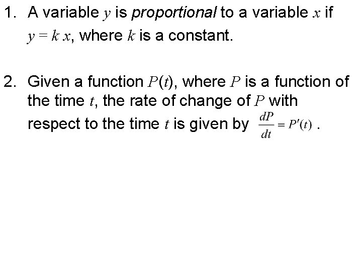 1. A variable y is proportional to a variable x if y = k