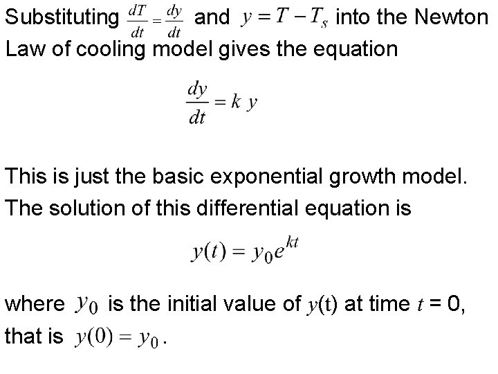 Substituting and into the Newton Law of cooling model gives the equation This is