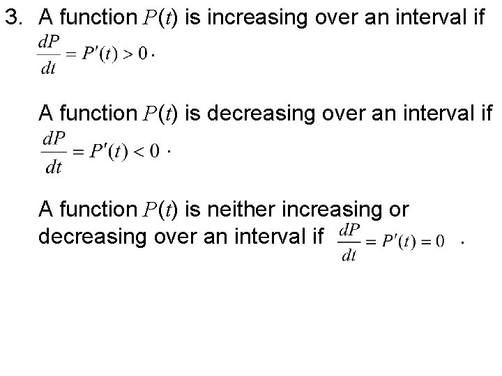 3. A function P(t) is increasing over an interval if. A function P(t) is