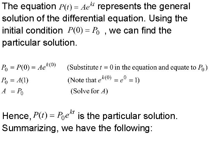 The equation represents the general solution of the differential equation. Using the initial condition