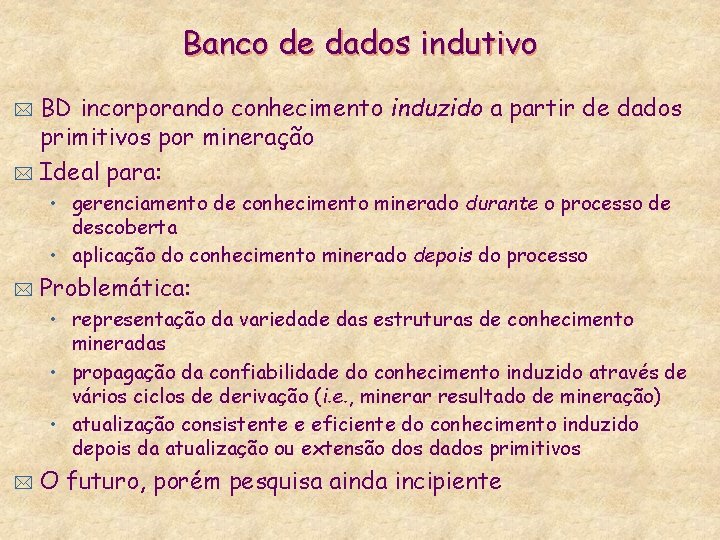 Banco de dados indutivo BD incorporando conhecimento induzido a partir de dados primitivos por