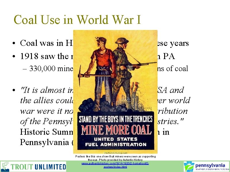 Coal Use in World War I • Coal was in HIGH demand during these