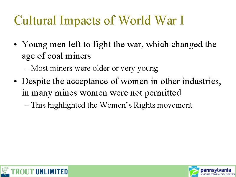 Cultural Impacts of World War I • Young men left to fight the war,