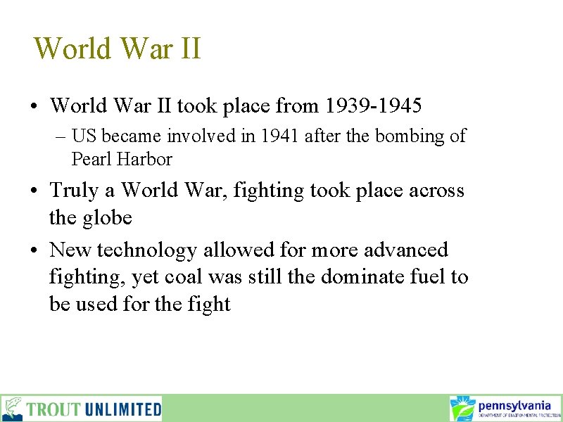World War II • World War II took place from 1939 -1945 – US