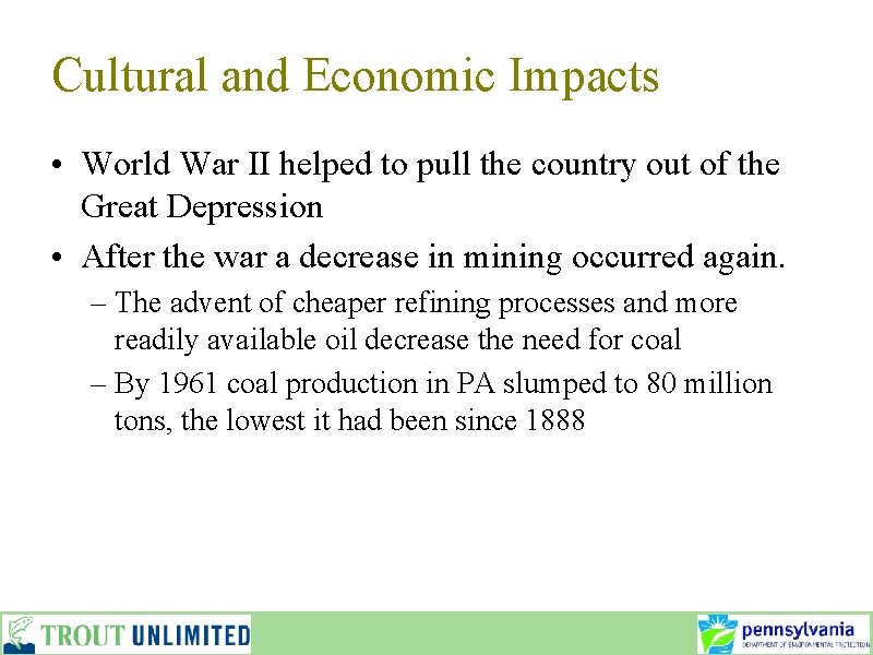 Cultural and Economic Impacts • World War II helped to pull the country out