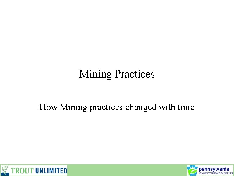 Mining Practices How Mining practices changed with time 
