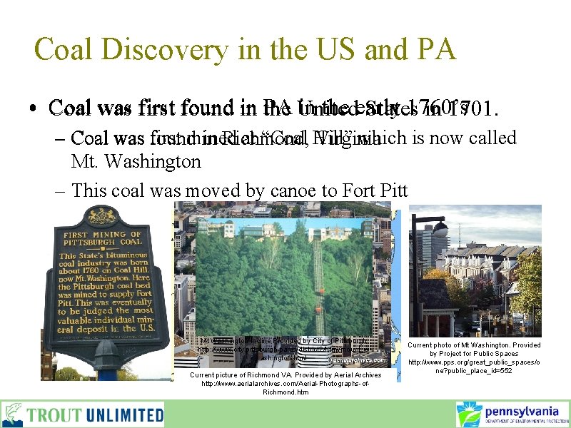 Coal Discovery in the US and PA PA United in the early 1760’s •