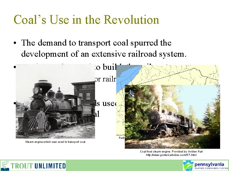 Coal’s Use in the Revolution • The demand to transport coal spurred the development