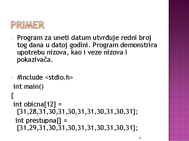  Program za uneti datum utvrđuje redni broj tog dana u datoj godini. Program