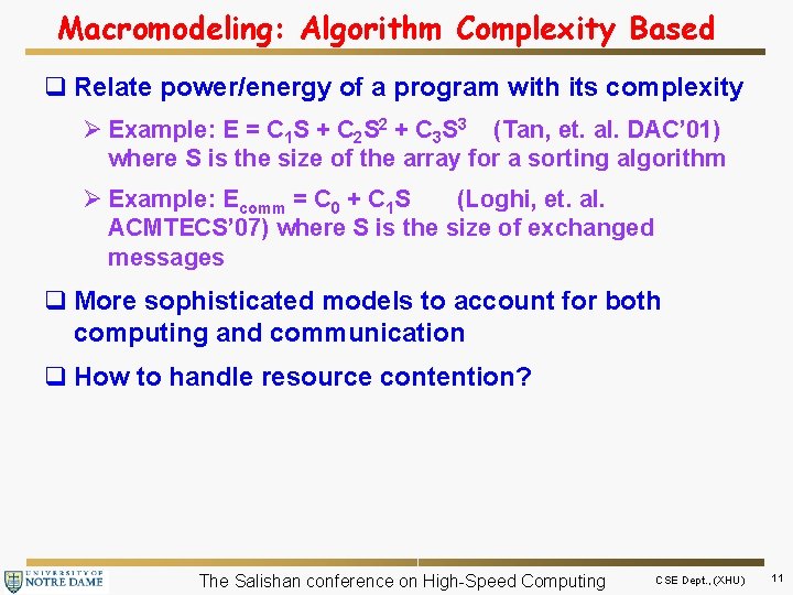 Macromodeling: Algorithm Complexity Based q Relate power/energy of a program with its complexity Ø