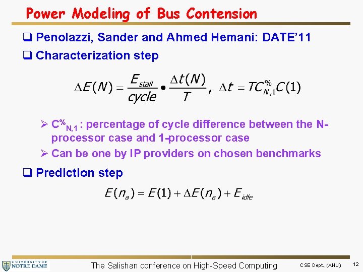Power Modeling of Bus Contension q Penolazzi, Sander and Ahmed Hemani: DATE’ 11 q