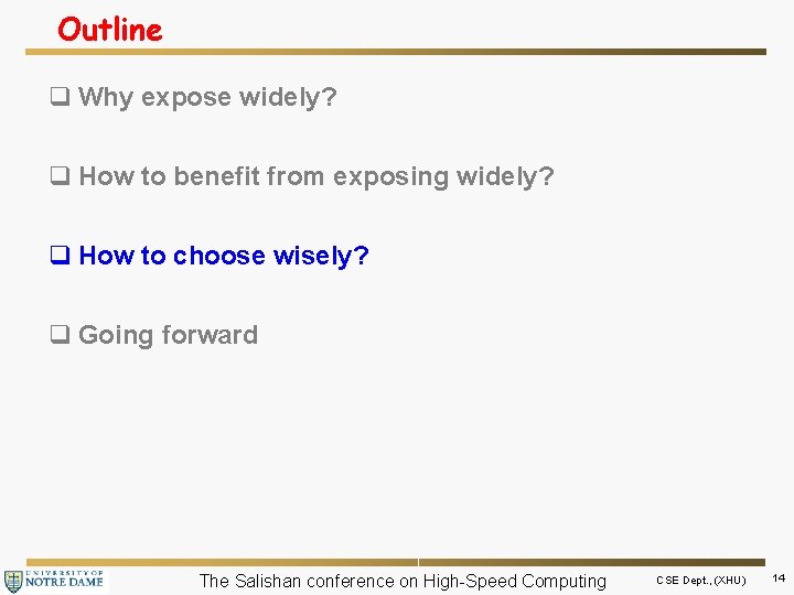 Outline q Why expose widely? q How to benefit from exposing widely? q How