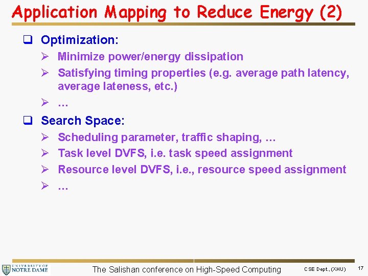 Application Mapping to Reduce Energy (2) q Optimization: Ø Minimize power/energy dissipation Ø Satisfying