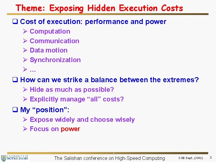 Theme: Exposing Hidden Execution Costs q Cost of execution: performance and power Ø Computation