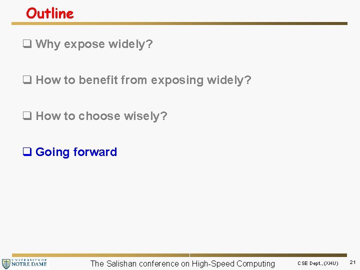 Outline q Why expose widely? q How to benefit from exposing widely? q How