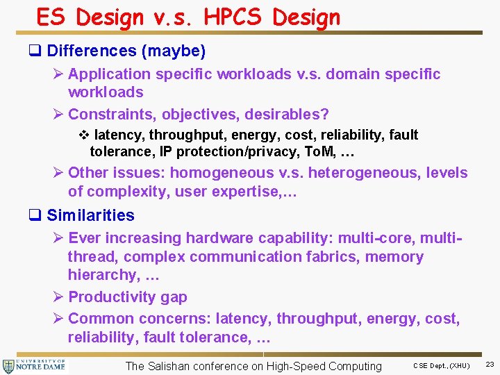 ES Design v. s. HPCS Design q Differences (maybe) Ø Application specific workloads v.
