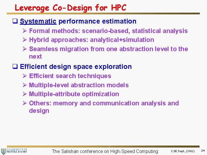 Leverage Co-Design for HPC q Systematic performance estimation Ø Formal methods: scenario-based, statistical analysis