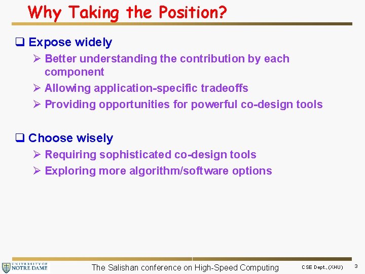 Why Taking the Position? q Expose widely Ø Better understanding the contribution by each