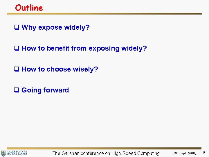 Outline q Why expose widely? q How to benefit from exposing widely? q How