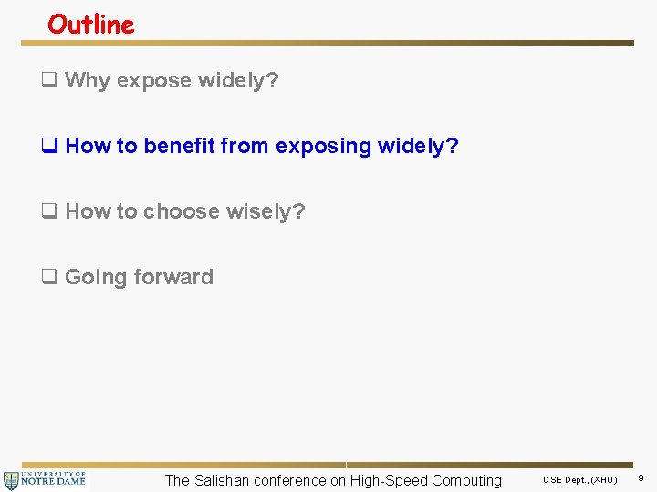 Outline q Why expose widely? q How to benefit from exposing widely? q How