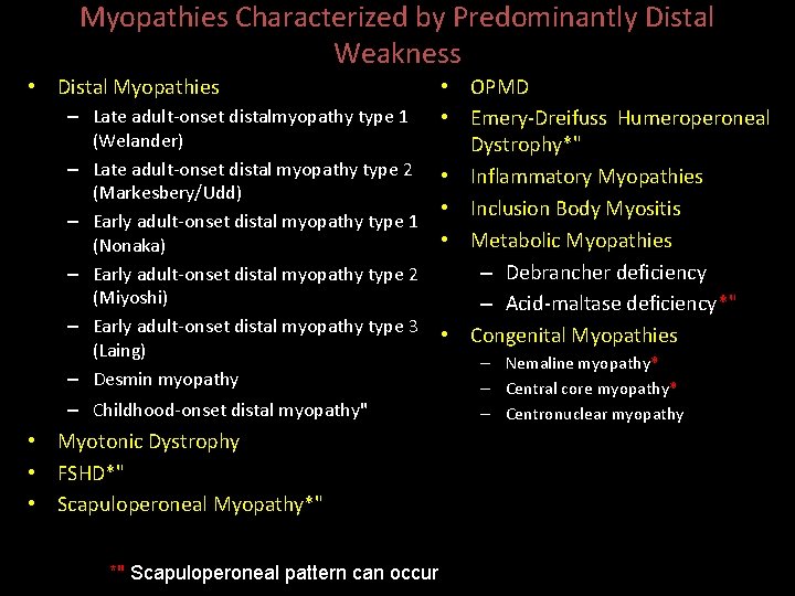Myopathies Characterized by Predominantly Distal Weakness • Distal Myopathies – – – • OPMD