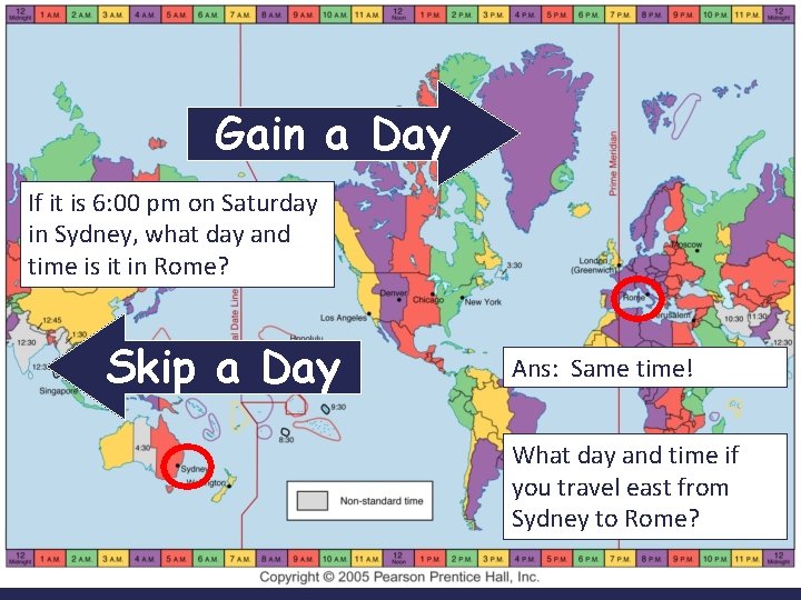 Gain a Day If it is 6: 00 pm on Saturday in Sydney, what