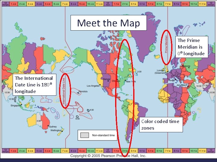 Meet the Map The Prime Meridian is 0⁰ longitude The International Date Line is