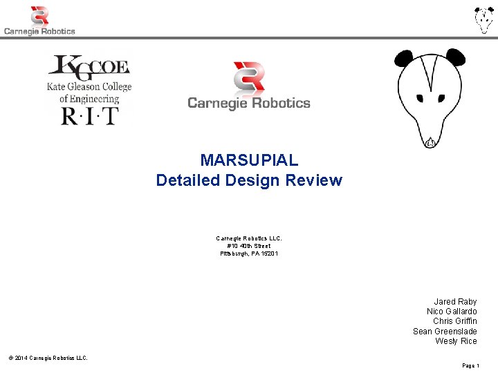 MARSUPIAL Detailed Design Review Carnegie Robotics LLC. #10 40 th Street Pittsburgh, PA 15201