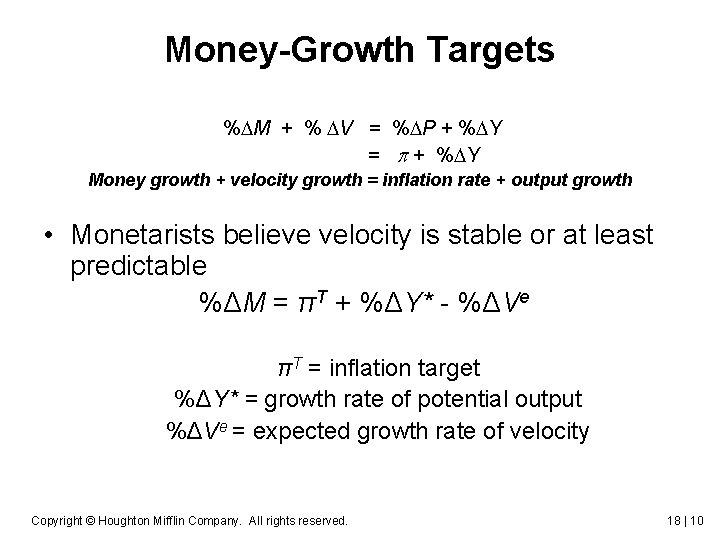 Money-Growth Targets % M + % V = % P + % Y =