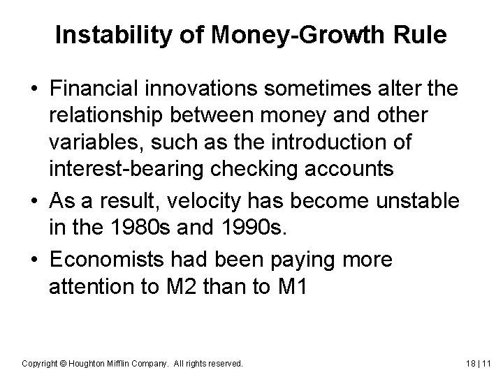 Instability of Money-Growth Rule • Financial innovations sometimes alter the relationship between money and