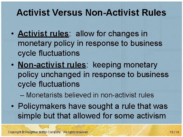 Activist Versus Non-Activist Rules • Activist rules: allow for changes in monetary policy in