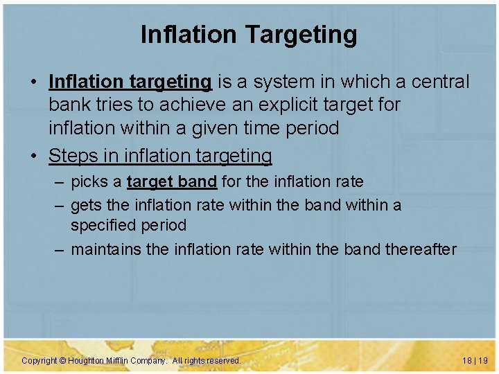 Inflation Targeting • Inflation targeting is a system in which a central bank tries