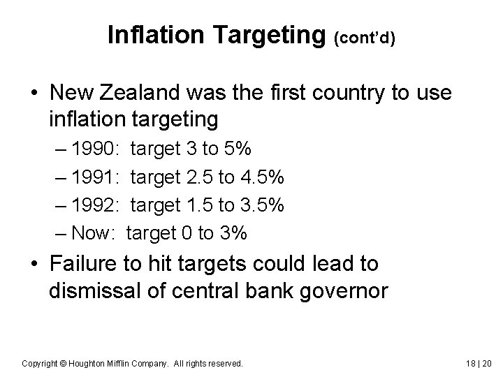 Inflation Targeting (cont’d) • New Zealand was the first country to use inflation targeting