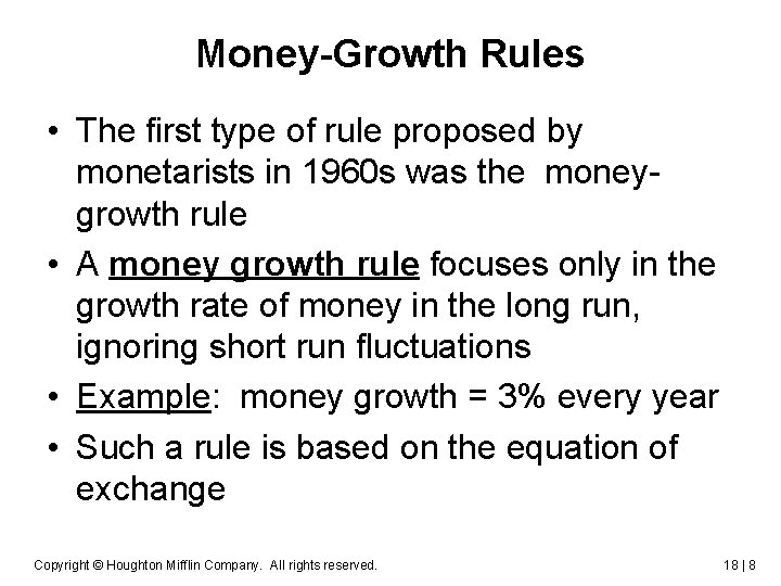 Money-Growth Rules • The first type of rule proposed by monetarists in 1960 s