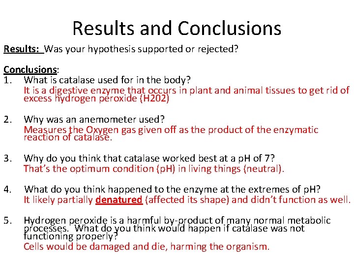 Results and Conclusions Results: Was your hypothesis supported or rejected? Conclusions: 1. What is