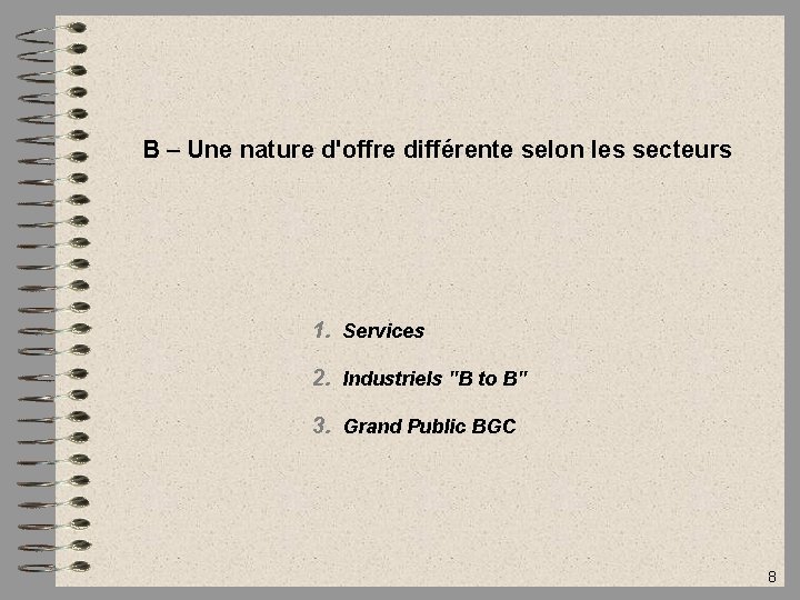 B – Une nature d'offre différente selon les secteurs 1. Services 2. Industriels "B