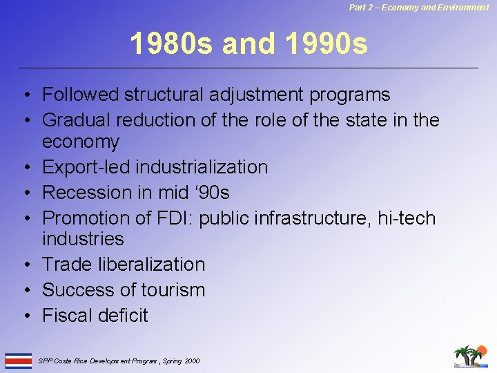 Part 2 – Economy and Environment 1980 s and 1990 s • Followed structural