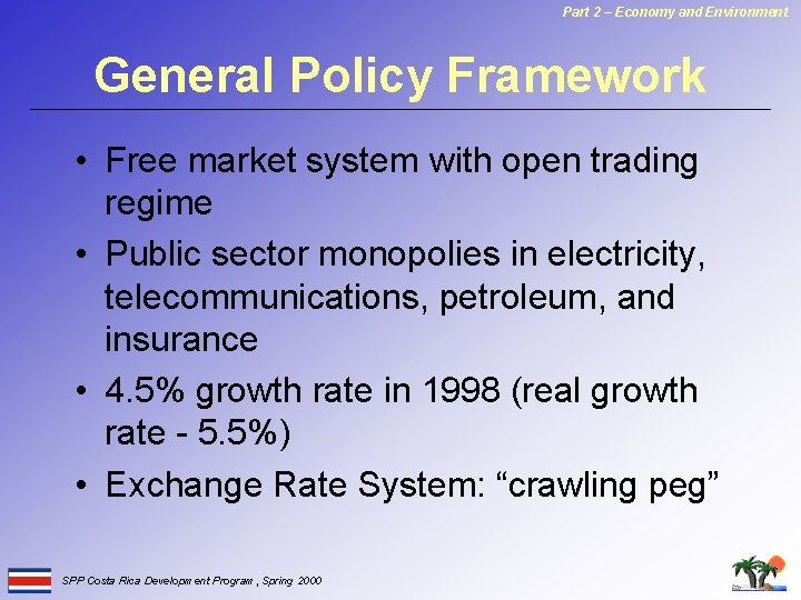 Part 2 – Economy and Environment General Policy Framework • Free market system with