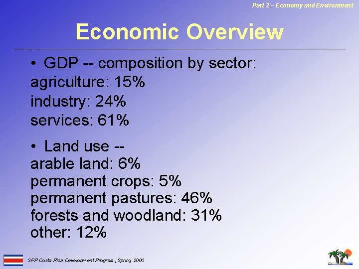 Part 2 – Economy and Environment Economic Overview • GDP -- composition by sector: