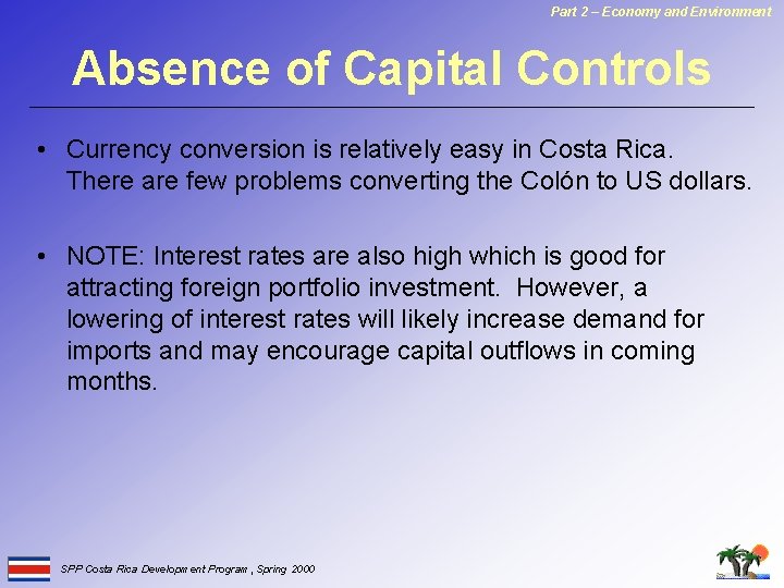 Part 2 – Economy and Environment Absence of Capital Controls • Currency conversion is