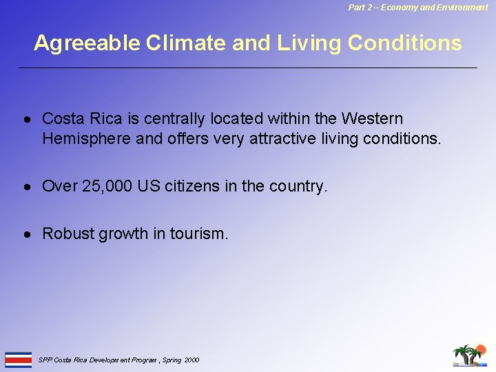 Part 2 – Economy and Environment Agreeable Climate and Living Conditions · Costa Rica
