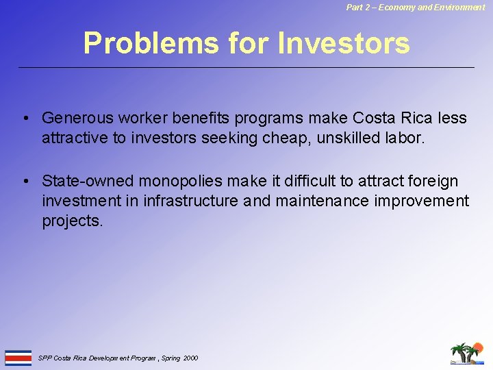 Part 2 – Economy and Environment Problems for Investors • Generous worker benefits programs